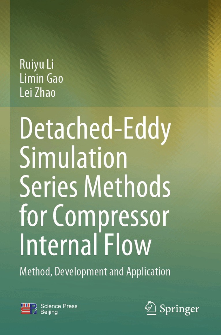 Ruiyu Li, Limin Gao, Lei Zhao - Detached-Eddy Simulation Series Methods for Compressor Internal Flow, Häftad