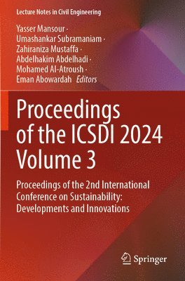 Yasser Mansour, Umashankar Subramaniam, Zahiraniza Mustaffa, Abdelhakim Abdelhadi, Mohamed Al-Atroush, Eman Abowardah - Proceedings of the ICSDI 2024 Volume 3, Häftad
