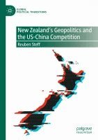 Reuben Steff - New Zealand's Geopolitics and the US-China Competition, Häftad