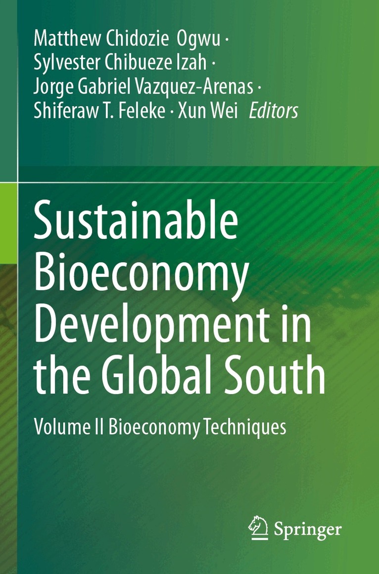 Matthew Chidozie Ogwu, Sylvester Chibueze Izah, Jorge Gabriel Vazquez-Arenas, Shiferaw T. Feleke, Xun Wei - Sustainable Bioeconomy Development in the Global South, Häftad