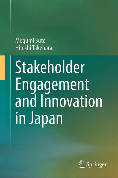 Megumi Suto, Hitoshi Takehara - Stakeholder Engagement and Innovation in Japan, Inbunden