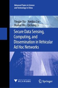 bokomslag Secure Data Sensing, Computing, and Dissemination in Vehicular Ad Hoc Networks