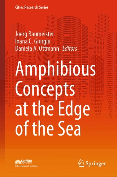 Joerg Baumeister, Ioana C. Giurgiu, Daniela A. Ottmann - Amphibious Concepts at the Edge of the Sea, Inbunden