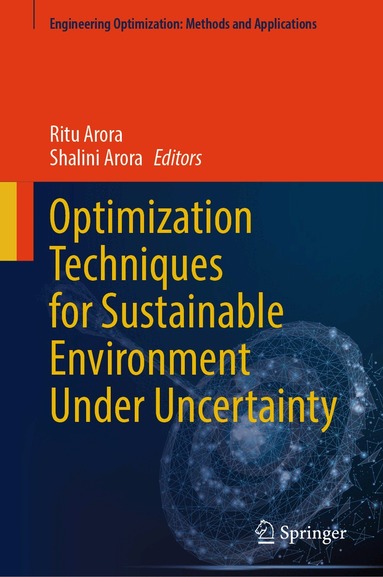 Ritu Arora, Shalini Arora - Optimization Techniques for Sustainable Environment Under Uncertainty, Inbunden