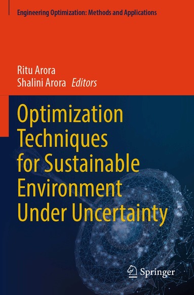 Ritu Arora, Shalini Arora - Optimization Techniques for Sustainable Environment Under Uncertainty, Häftad