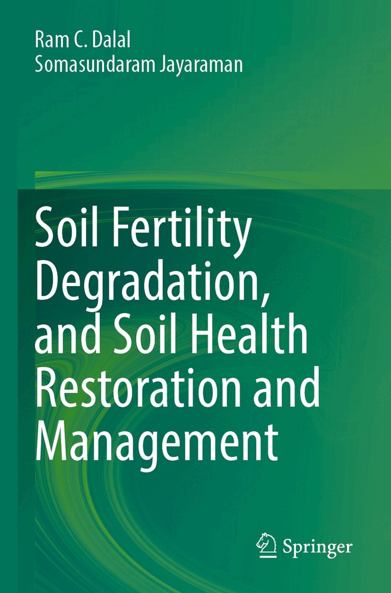 Ram C. Dalal, Somasundaram Jayaraman - Soil Fertility Degradation, and Soil Health Restoration and Management, Häftad. Tillgänglighet: Lägg i varukorg