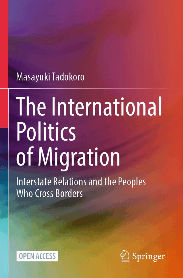 Masayuki Tadokoro - International Politics of Migration, Häftad. Tillgänglighet: Lägg i varukorg