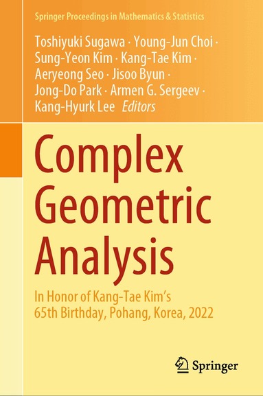 Toshiyuki Sugawa, Young-Jun Choi, Sung-Yeon Kim, Kang-Tae Kim, Aeryeong Seo, Jisoo Byun, Jong-Do Park, Armen G. Sergeev, Kang-Hyurk Lee - Complex Geometric Analysis, Inbunden