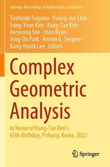 Toshiyuki Sugawa, Young-Jun Choi, Sung-Yeon Kim, Kang-Tae Kim, Aeryeong Seo, Jisoo Byun, Jong-Do Park, Armen G. Sergeev, Kang-Hyurk Lee - Complex Geometric Analysis, Häftad