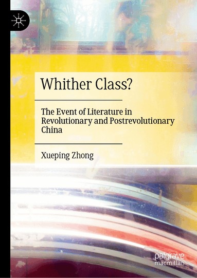 Xueping Zhong - Whither Class?, Inbunden