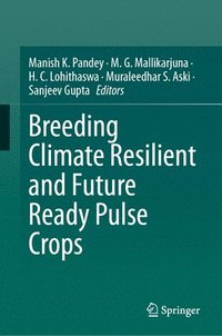 bokomslag Breeding Climate Resilient and Future Ready Pulse Crops