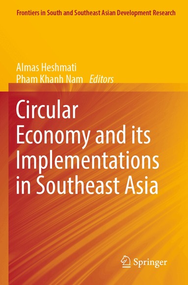 Almas Heshmati, Pham Khanh Nam - Circular Economy and its Implementations in Southeast Asia, Häftad