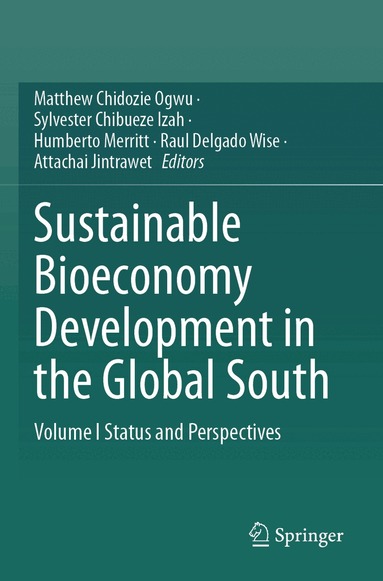 Matthew Chidozie Ogwu, Sylvester Chibueze Izah, Humberto Merritt, Raul Delgado Wise, Attachai Jintrawet - Sustainable Bioeconomy Development in the Global South, Häftad