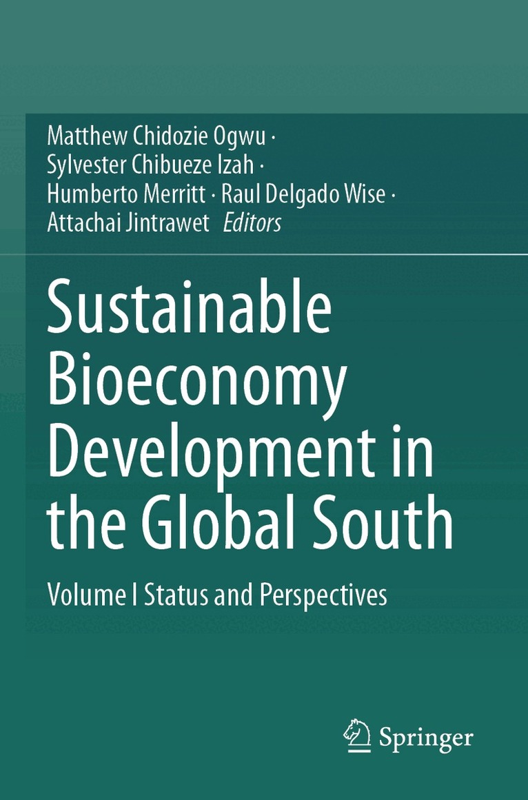 Matthew Chidozie Ogwu, Sylvester Chibueze Izah, Humberto Merritt, Raul Delgado Wise, Attachai Jintrawet - Sustainable Bioeconomy Development in the Global South, Häftad