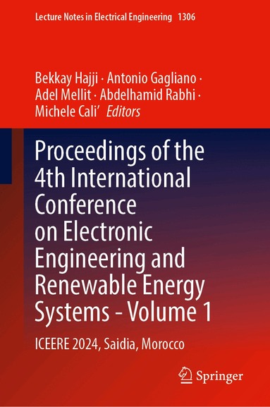 Bekkay Hajji, Antonio Gagliano, Adel Mellit, Abdelhamid Rabhi, Michele Calì - Proceedings of the 4th International Conference on Electronic Engineering and Renewable Energy Systems—Volume 1, Inbunden