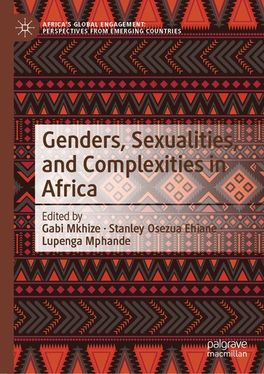 Gabi Mkhize, Stanley Osezua Ehiane, Lupenga Mphande - Genders, Sexualities, and Complexities in Africa, Inbunden