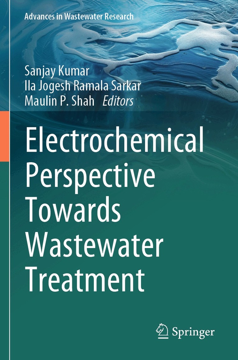 Sanjay Kumar, Ila Jogesh Ramala Sarkar, Maulin P. Shah - Electrochemical Perspective Towards Wastewater Treatment, Häftad