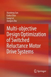 bokomslag Multi-objective Design Optimization of Switched Reluctance Motor Drive Systems