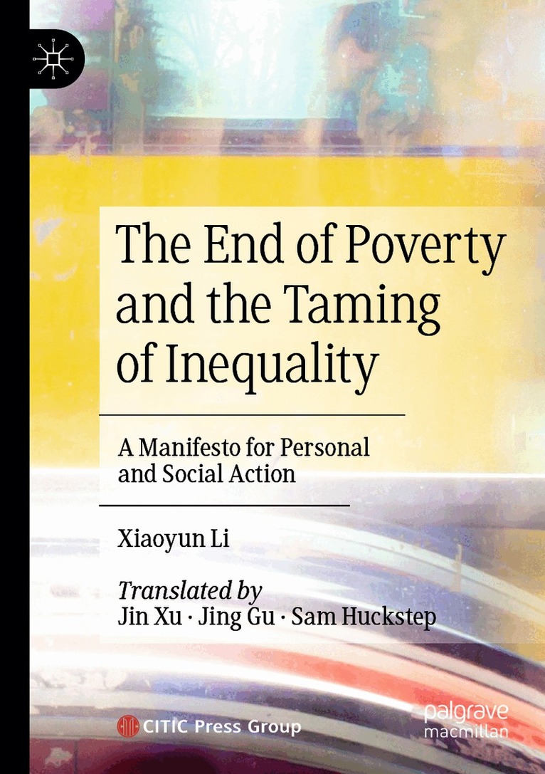 Xiaoyun Li - End of Poverty and the Taming of Inequality, Häftad