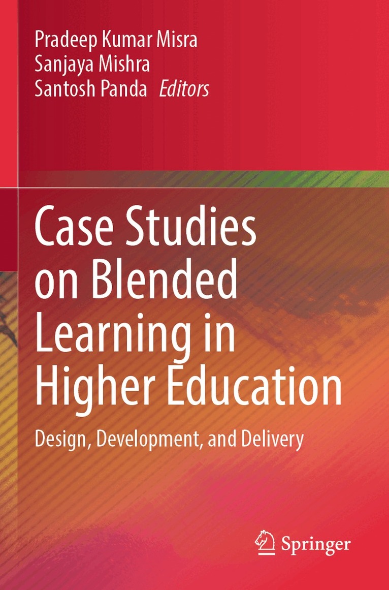 Pradeep Kumar Misra, Sanjaya Mishra, Santosh Panda - Case Studies on Blended Learning in Higher Education, Häftad