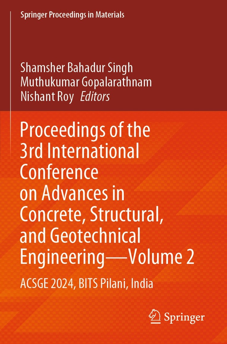 Shamsher Bahadur Singh, Muthukumar Gopalarathnam, Nishant Roy - Proceedings of the 3rd International Conference on Advances in Concrete, Structural, and Geotechnical Engineering—Volume 2, Häftad. Tillgänglighet: Lägg i varukorg