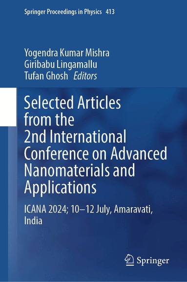 Yogendra Kumar Mishra, Giribabu Lingamallu, Tufan Ghosh - Selected Articles from the 2nd International Conference on Advanced Nanomaterials and Applications, Inbunden
