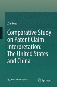 bokomslag Comparative Study on Patent Claim Interpretation: The United States and China