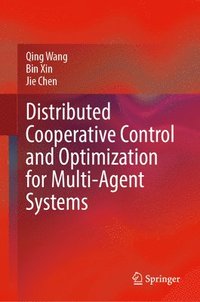 bokomslag Distributed Cooperative Control and Optimization for Multi-Agent Systems