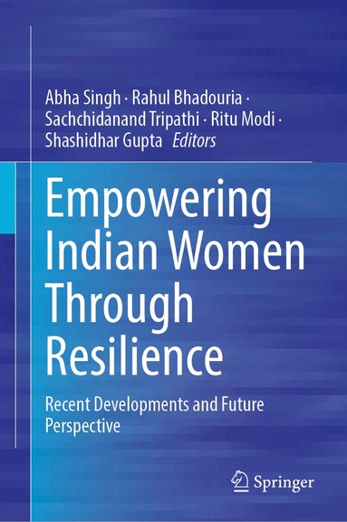 Abha Singh, Rahul Bhadouria, Sachchidanand Tripathi, Ritu Modi, Shashidhar Gupta - Empowering Indian Women Through Resilience, Inbunden