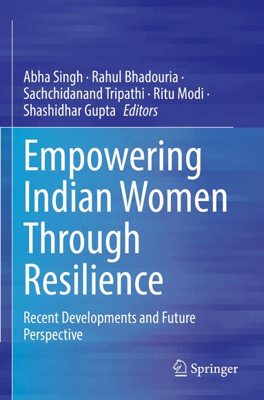Abha Singh, Rahul Bhadouria, Sachchidanand Tripathi, Ritu Modi, Shashidhar Gupta - Empowering Indian Women Through Resilience, Häftad
