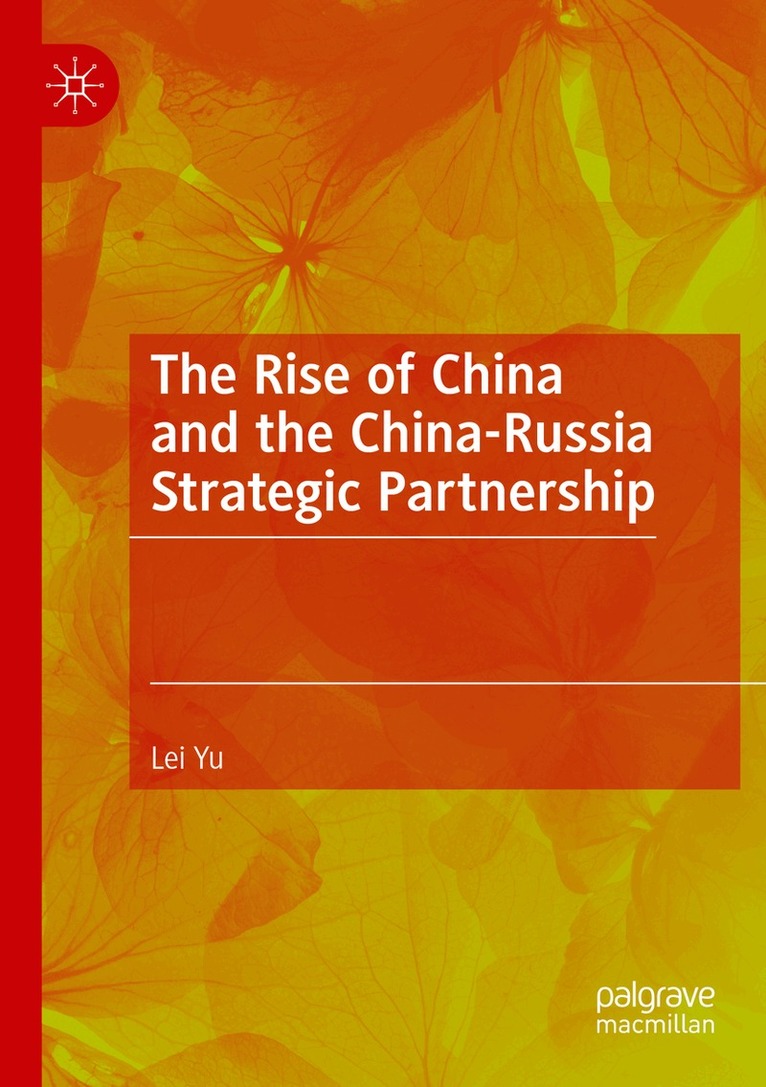 Lei Yu - Rise of China and the China-Russia Strategic Partnership, Häftad