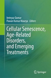 bokomslag Cellular Senescence, Age-Related Disorders, and Emerging Treatments