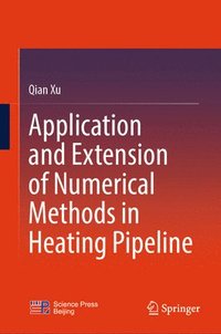 bokomslag Application and Extension of Numerical Methods in Heating Pipeline