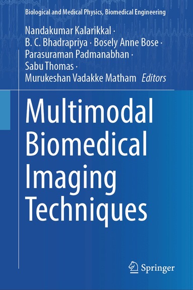 Nandakumar Kalarikkal, B. C. Bhadrapriya, Bosely Anne Bose, Parasuraman Padmanabhan, Sabu Thomas, Murukeshan Vadakke Matham - Multimodal Biomedical Imaging Techniques, Inbunden