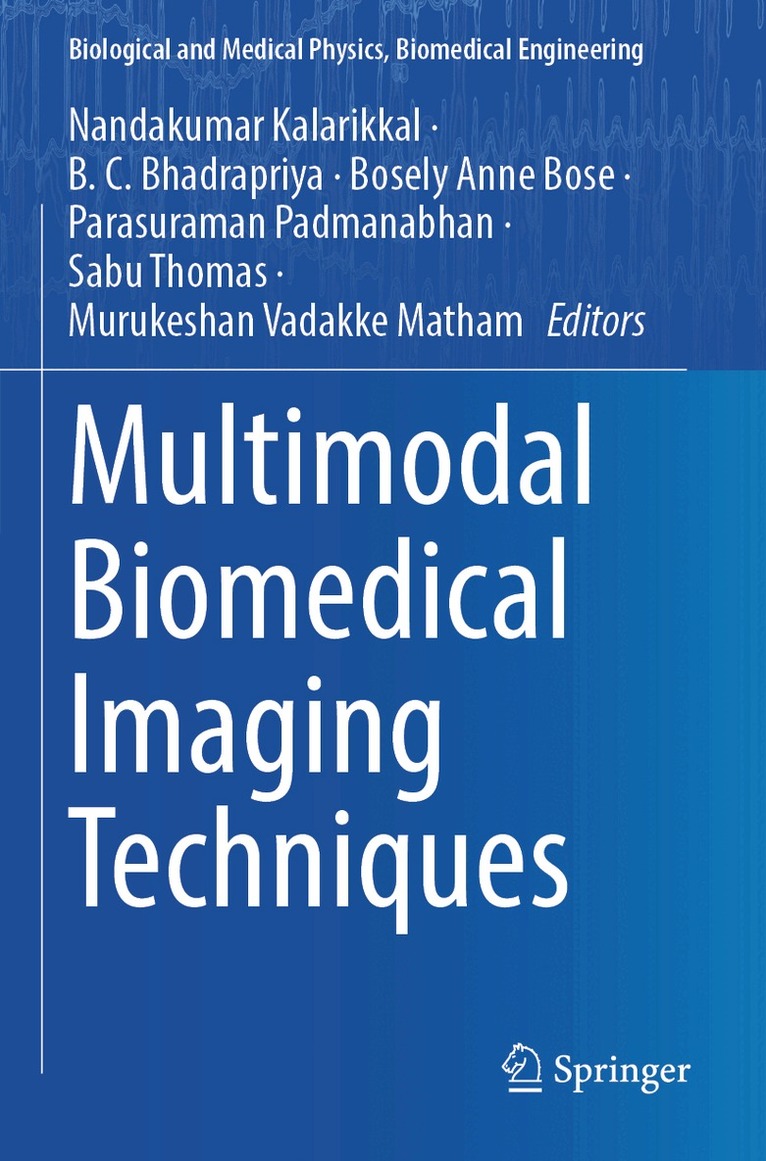 Nandakumar Kalarikkal, B. C. Bhadrapriya, Bosely Anne Bose, Parasuraman Padmanabhan, Sabu Thomas, Murukeshan Vadakke Matham - Multimodal Biomedical Imaging Techniques, Häftad