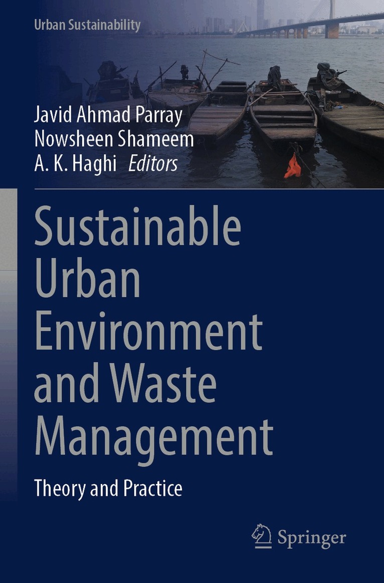 Javid A. Parray, Nowsheen Shameem, A. K. Haghi - Sustainable Urban Environment and Waste Management, Häftad