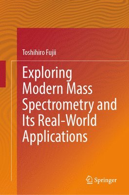 Exploring Modern Mass Spectrometry and Its Real-World Applications 1