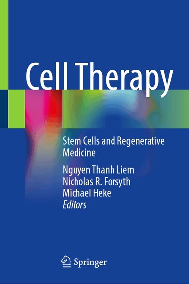Liem Thanh Nguyen, Liem Thanh Nguyen, Nicholas R. Forsyth, Michael Heke - Cell Therapy, Inbunden
