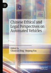 bokomslag Chinese Ethical and Legal Perspectives on Automated Vehicles
