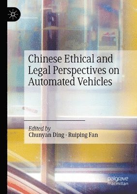 bokomslag Chinese Ethical and Legal Perspectives on Automated Vehicles