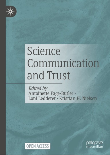 Antoinette Fage-Butler, Loni Ledderer, Kristian H. Nielsen - Science Communication and Trust, Inbunden