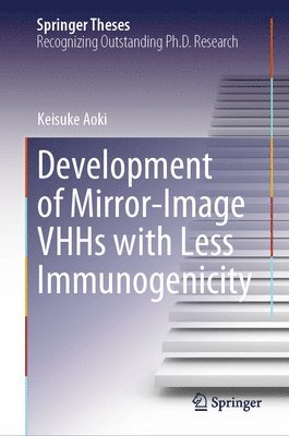 bokomslag Development of Mirror-Image VHHs with Less Immunogenicity