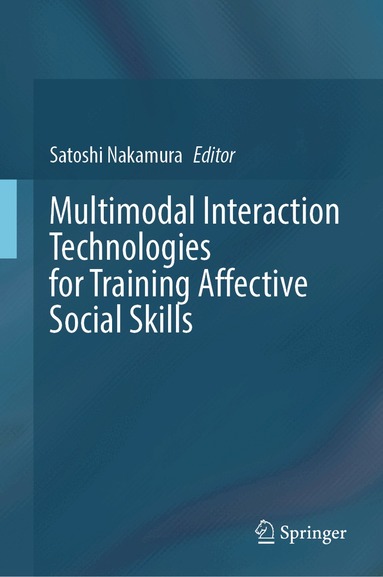 Satoshi Nakamura - Multimodal Interaction Technologies for Training Affective Social Skills, Inbunden