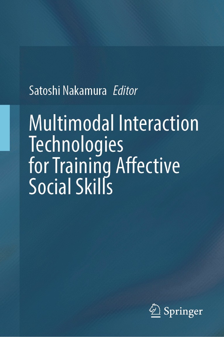 Satoshi Nakamura - Multimodal Interaction Technologies for Training Affective Social Skills, Inbunden