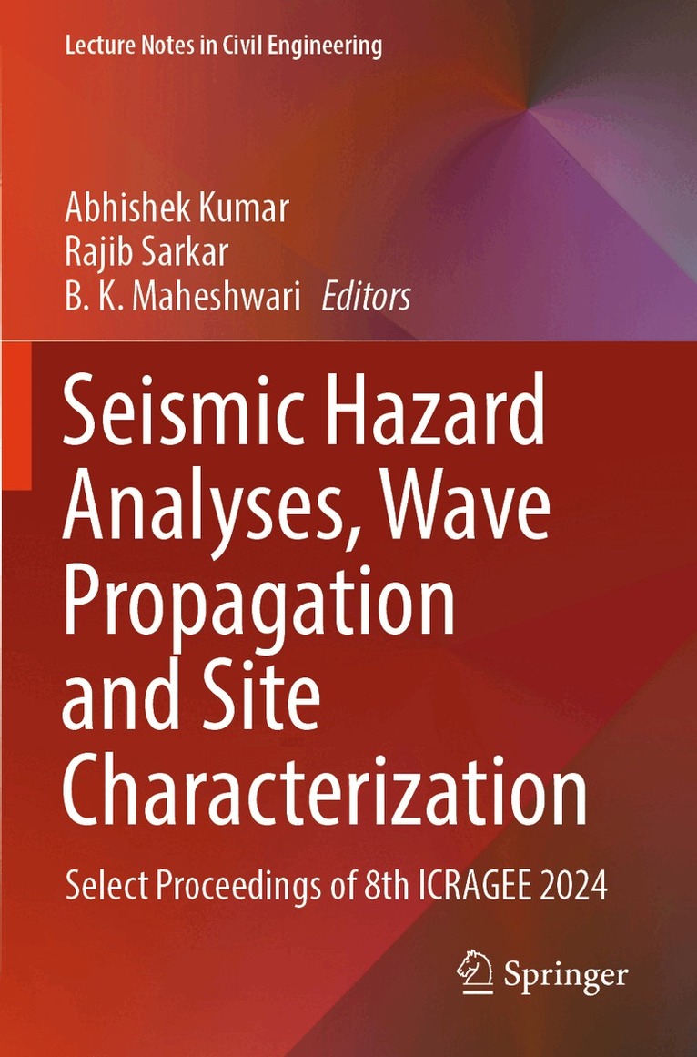 Abhishek Kumar, Rajib Sarkar, B.K. Maheshwari - Seismic Hazard Analyses, Wave Propagation and Site Characterization, Häftad. Tillgänglighet: Lägg i varukorg