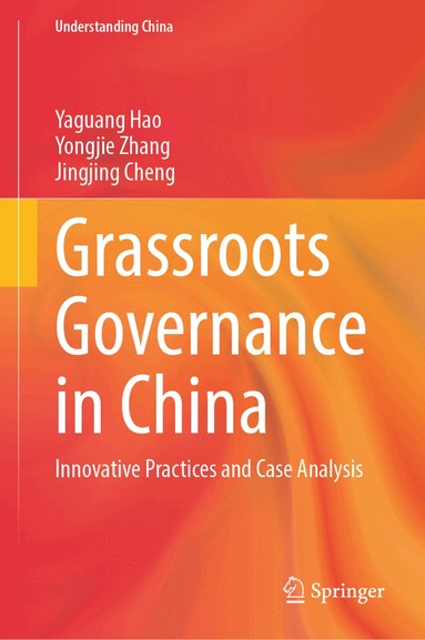 Yaguang Hao, Yongjie Zhang, Jingjing Cheng - Grassroots Governance in China, Inbunden