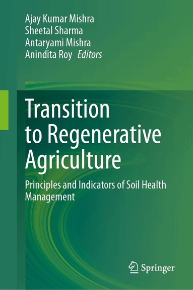 Ajay Kumar Mishra, Sheetal Sharma, Antaryami Mishra, Anindita Roy - Transition to Regenerative Agriculture, Inbunden