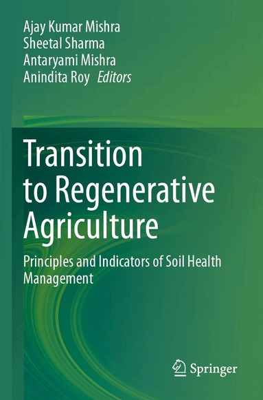 Ajay Kumar Mishra, Sheetal Sharma, Antaryami Mishra, Anindita Roy - Transition to Regenerative Agriculture, Häftad