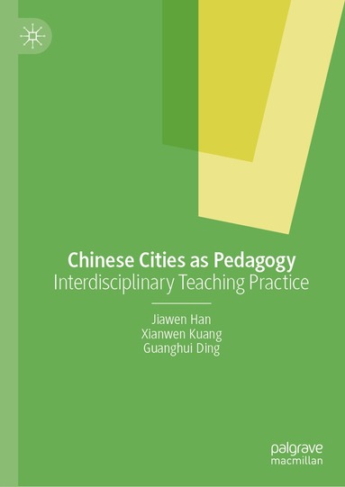 Jiawen Han, Xianwen Kuang, Guanghui Ding - Chinese Cities as Pedagogy, Inbunden