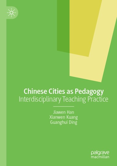 Jiawen Han, Xianwen Kuang, Guanghui Ding - Chinese Cities as Pedagogy, Häftad